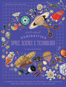 CUT OUT CURIOSITIES: SPACE SCIENCE AND TECHNOLOGY (PB)