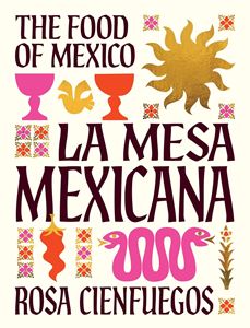 LA MESA MEXICANA: THE FOOD OF MEXICO (HB)