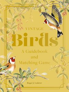 VINTAGE BIRDS: A GUIDEBOOK AND MATCHING GAME (HB)