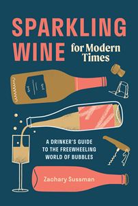 SPARKLING WINE FOR MODERN TIMES (TEN SPEED PRESS)