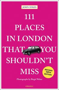 111 PLACES IN LONDON THAT YOU SHOULDNT MISS (10TH ED) (PB)