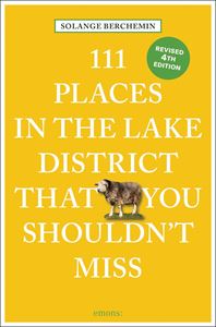 111 PLACES IN THE LAKE DISTRICT YOU SHOULDNT MISS (4TH ED)