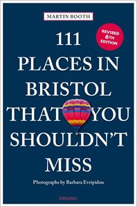 111 PLACES IN BRISTOL THAT YOU SHOULDNT MISS (6TH ED) (PB)