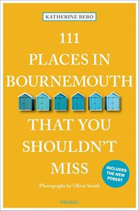 111 PLACES IN BOURNEMOUTH THAT YOU SHOULDNT MISS (2ND ED)(PB