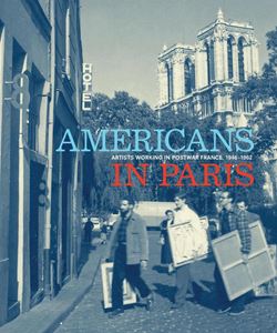 AMERICANS IN PARIS: ARTISTS/ POSTWAR FRANCE (HIRMER VERLAG) 