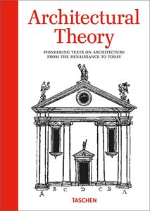 ARCHITECTURAL THEORY: RENAISSANCE TO TODAY) (TASCHEN) (HB)