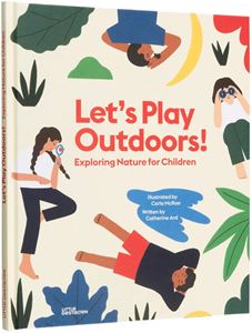 LETS PLAY OUTDOORS: EXPLORING NATURE FOR CHILDREN (HB)