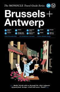 BRUSSELS AND ANTWERP: MONOCLE TRAVEL GUIDE