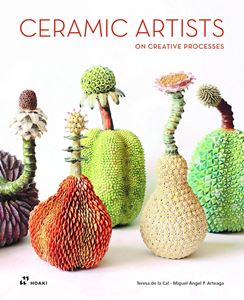 CERAMIC ARTISTS ON CREATIVE PROCESSES (HOAKI) (HB)