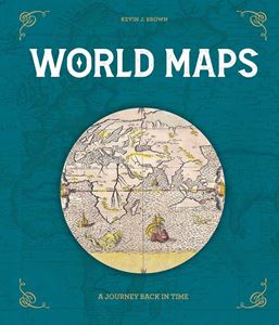 WORLD MAPS: A JOURNEY BACK IN TIME (WHITE STAR) (HB)