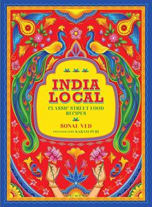 INDIA LOCAL: CLASSIC STREET FOOD RECIPES (ROLI BOOKS) (HB)