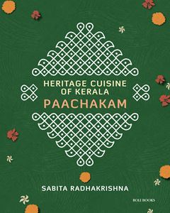 PAACHAKAM: HERITAGE CUISINE OF KERALA (ROLI) (HB)