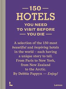 150 HOTELS YOU NEED TO VISIT BEFORE YOU DIE (LANNOO 2) (HB)