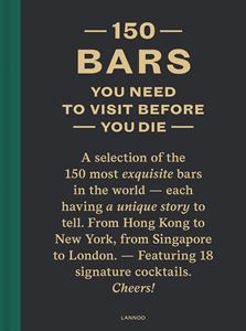 150 BARS YOU NEED TO VISIT BEFORE YOU DIE (LANNOO) (2ND ED)