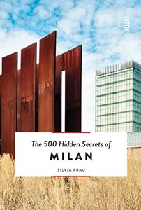 500 HIDDEN SECRETS OF MILAN (LUSTER) (2ND ED) (PB)