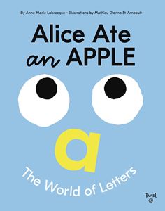 ALICE ATE AN APPLE: THE WORLD OF LETTERS (TWIRL) (HB)