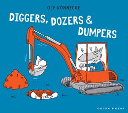 DIGGERS DOZERS AND DUMPERS (GECKO PRESS) (HB)