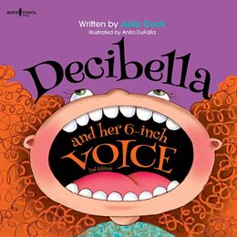 DECIBELLA AND HER 6 INCH VOICE (2ND ED) (BOYS TOWN) (PB)