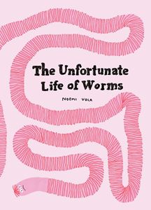 UNFORTUNATE LIFE OF WORMS (TRA PUBLISHING) (HB)