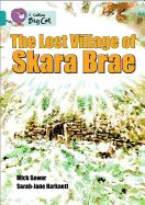 LOST VILLAGE OF SKARA BRAE (COLLINS BIG CAT)