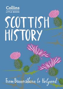 COLLINS LITTLE BOOKS: SCOTTISH HISTORY