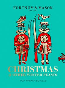 FORTNUM AND MASON: CHRISTMAS AND OTHER FEASTS