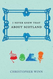 I NEVER KNEW THAT ABOUT SCOTLAND