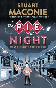 PIE AT NIGHT: IN SEARCH OF THE NORTH AT PLAY (PB)