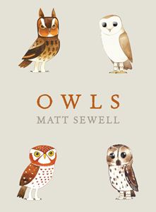 OWLS: A GUIDE TO THE WORLD'S FAVOURITE BIRD