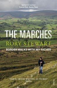 MARCHES: BORDER WALKS WITH MY FATHER (PB)