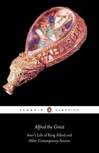 ALFRED THE GREAT: ASSERS LIFE AND OTHERS (PENGUIN CLASSICS)