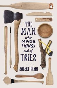 MAN WHO MADE THINGS OUT OF TREES (PB)