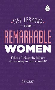 LIFE LESSONS FROM REMARKABLE WOMEN