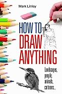 HOW TO DRAW ANYTHING (RIGHT WAY)
