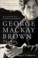 GEORGE MACKAY BROWN: THE LIFE (PB)