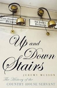 UP AND DOWN STAIRS (HISTORY OF THE COUNTRY HOUSE SERVANT)