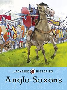 LADYBIRD HISTORIES: ANGLO SAXONS