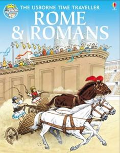 ROME AND ROMANS (USBORNE TIME TRAVELLER)
