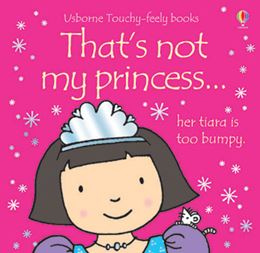 THATS NOT MY PRINCESS (TOUCHY FEELY) (BOARD)