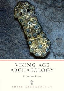 VIKING AGE ARCHAEOLOGY OF BRITAIN (SHIRE)