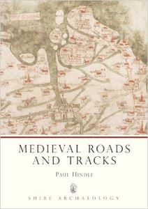 MEDIEVAL ROADS AND TRACKS (SHIRE)