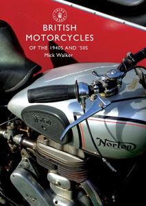 BRITISH MOTORCYCLES OF THE 1940S AND 50S (SHIRE)