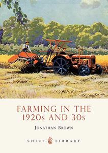 FARMING IN THE 1920S AND 30S (SHIRE)