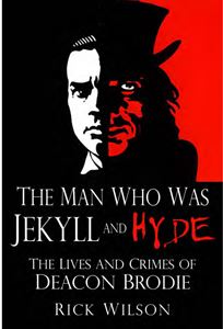 MAN WHO WAS JEKYLL AND HYDE (DEACON BRODIE)