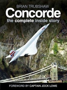 CONCORDE: THE COMPLETE INSIDE STORY (2ND ED) (PB)