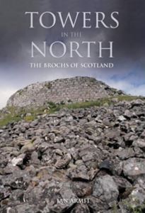 TOWERS IN THE NORTH (BROCHS)