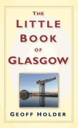 LITTLE BOOK OF GLASGOW