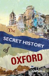 SECRET HISTORY OF OXFORD