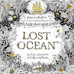 LOST OCEAN: AN UNDERWATER ADVENTURE AND COLOURING BOOK