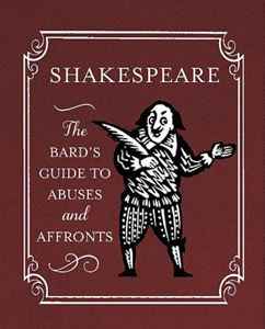 SHAKESPEARE: THE BARDS GUIDE TO ABUSES (MINI) (NEW)